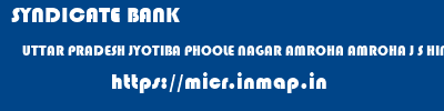 SYNDICATE BANK  UTTAR PRADESH JYOTIBA PHOOLE NAGAR AMROHA AMROHA J S HINDU COLLEGE  micr code